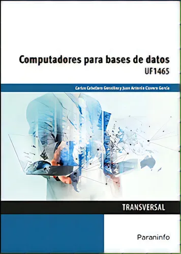 Computadores Para Bases De Datos, De Caballero González, Carlos. Uf1465, Vol. 1. Editorial Ediciones Paraninfo, S.a, Tapa Blanda En Español