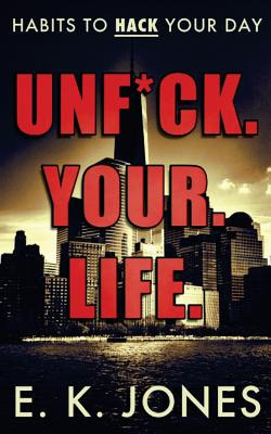 Libro Unf*ck Your Life: Habits To Hack Your Day - Jones, ...