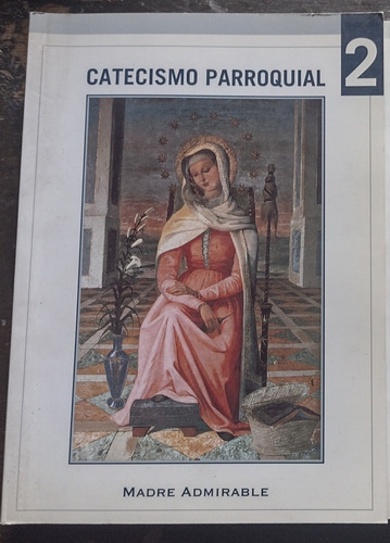 Catecismo Parroquial 2 - Madre Admirable - Gustavo Podesta