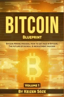 Bitcoin Blueprint : Bitcoin Mining Process, How To Get Pa...