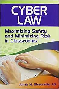 Cyber Law Maximizing Safety And Minimizing Risk In Classroom