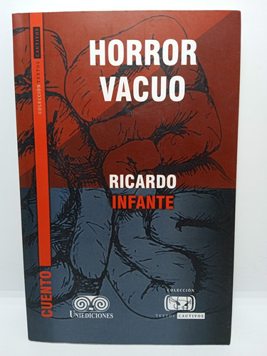 Horror Vacuo - Ricardo Infante - Lit Colombiana - Nuevo 