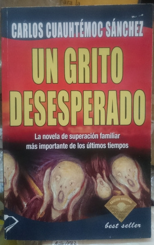 Un Grito Desesperado - Carlos Cuauhtemoc Sanchez