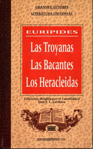 Las Troyanas Las Bacantes Los Heracleidas - Eurípides
