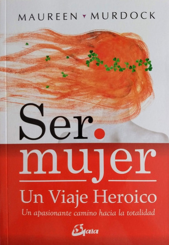 Imagen 1 de 2 de Ser Mujer Un Viaje Heroico - Maureen Murdock