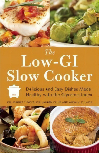 The Low Gi Slow Cooker, De Mariza Snyder. Editorial Ulysses Press, Tapa Blanda En Inglés