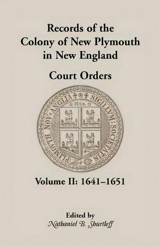 Records Of The Colony Of New Plymouth In New England, De Nathaniel B Shurtleff. Editorial Heritage Books, Tapa Blanda En Inglés