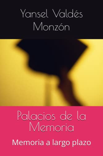 Palacios De La Memoria: Memoria A Largo Plazo (estudia Modo
