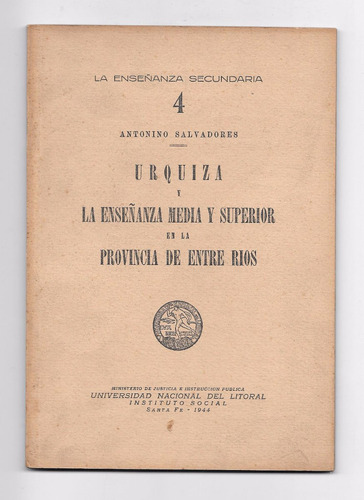 Antonio Salvadores - Urquiza Y La Enseñanza En Entre Rios