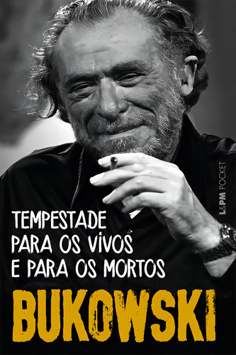 Tempestade Para Os Vivos E Para Os Mortos Poemas Inéditos E Dispersos, De Bukowski, Charles. Editorial L±, Capa Mole, Edição 2022-01-01 00:00:00 Em Português