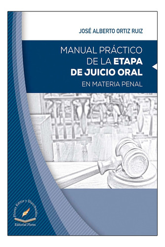Manual Práctico De La Etapa De Juicio Oral En Material Penal