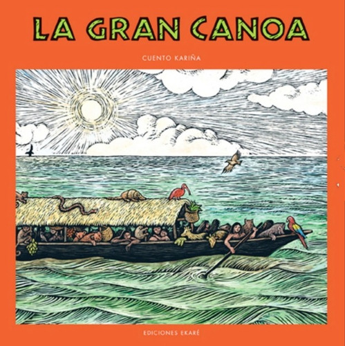 La Gran Canoa (bello Cuento Kariña / Tapa Dura) Ednes Ekaré 