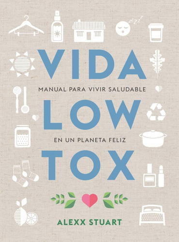 Libro: Vida Low Tox: Manual Vivir Saludable Un Plane