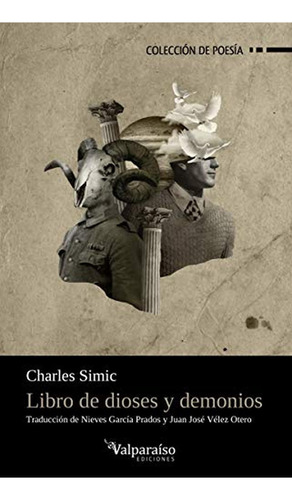 Libro De Dioses Y Demonios: 226 (colección Valparaíso De Poesía), De Simic, Charles. Editorial Valparaiso Ediciones, Tapa Pasta Blanda, Edición 1 En Español, 2021