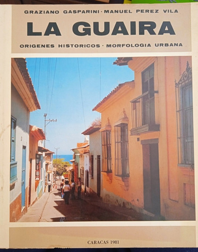 La Guaira (tapa Dura) / Graziano Gasparini Y Pérez Vila