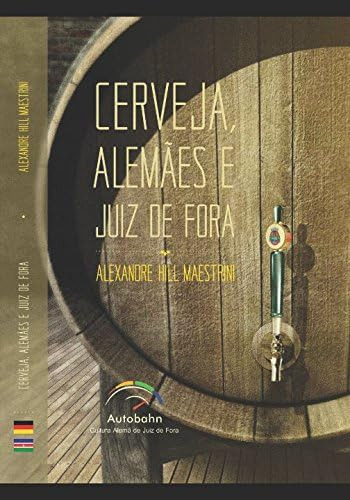 Libro: Cerveja, Alemães E Juiz De Fora: A Histo´ria Do Polo