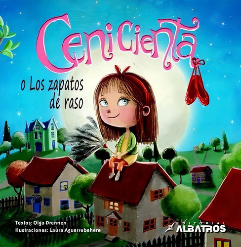 Cenicienta O Los Zapatos De Raso - Olga Drennen, De Olga Drennen. Editorial Albatros Tus Maravillas En Español