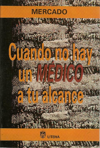 Libro Cuando No Hay Un Medico A Tu Alcance De Ernesto Mercad