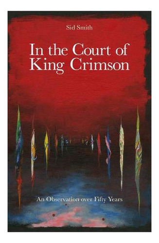 In The Court Of King Crimson - Sid Smith. Eb6