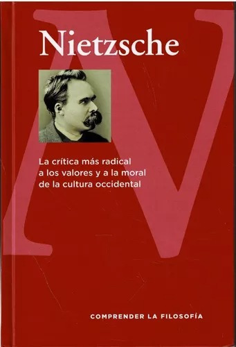 Comprender La Filosofía Nietzsche La Critica Mas Radical Rba