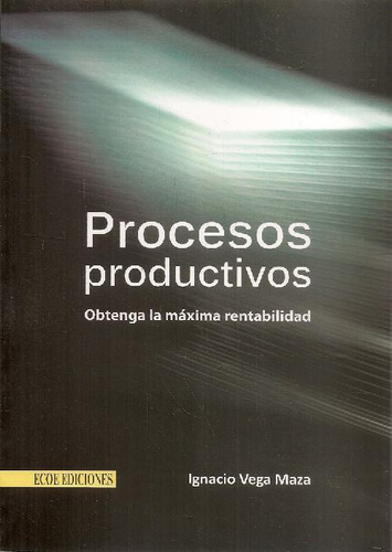 Libro Procesos Productivos De Ignacio Vega Maza