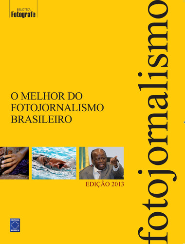 O Melhor do Fotojornalismo Brasileiro - Edição 2013, de a Europa. Editora Europa Ltda., capa dura em português, 2013