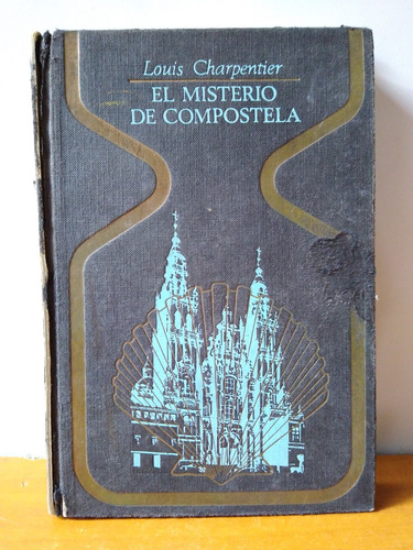 El Misterio De Compostela - Louis Charpentier