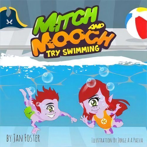 Mitch And Mooch Try Swimming 2020 : A Story About First Swimming Lessons For Children, De Jan Foster. Editorial So Simple Published Media, Tapa Blanda En Inglés