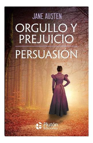 Orgullo Y Prejuicio / Persuasión - Jane Austen / Ed Completa