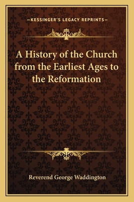 Libro A History Of The Church From The Earliest Ages To T...