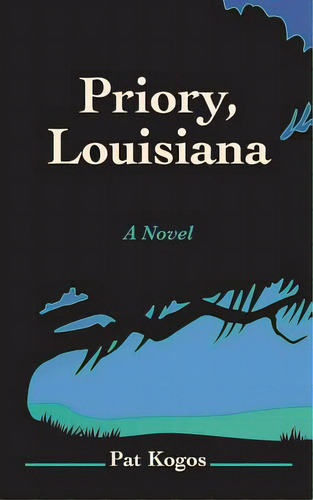 Priory, Louisiana, De Kogos, Pat. Editorial Createspace, Tapa Blanda En Inglés
