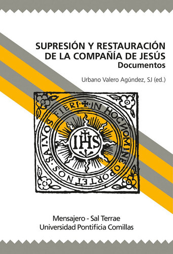 SupresiÃÂ³n y restauraciÃÂ³n de la CompaÃÂ±ÃÂa de JesÃÂºs, de Valero Agúndez, Urbano. Editorial Mensajero, tapa blanda en español