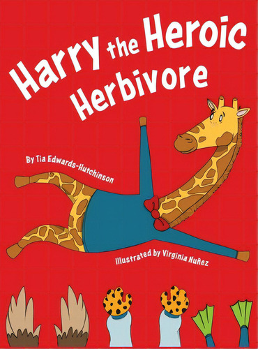 Harry The Heroic Herbivore, De Edwards-hutchinson, Tia. Editorial Lightning Source Inc, Tapa Dura En Inglés