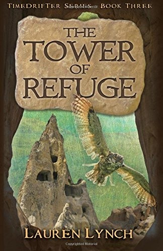 The Tower Of Refuge (the Timedrifter Series) (volume 3)