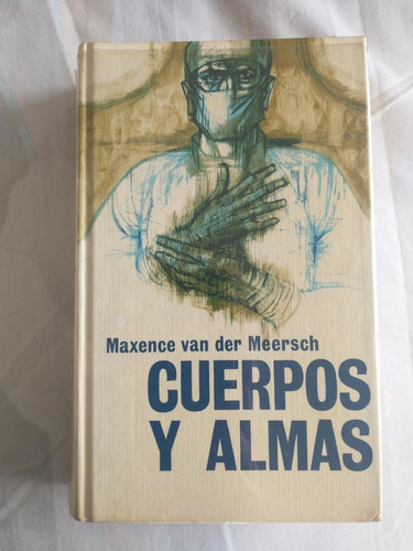 Cuerpos Y Almas - Maxence Van Der Meersch