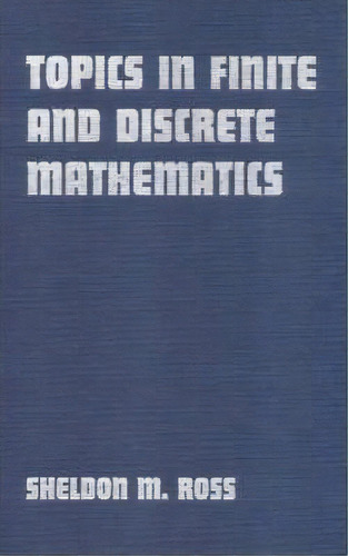 Topics In Finite And Discrete Mathematics, De Sheldon M. Ross. Editorial Cambridge University Press, Tapa Dura En Inglés