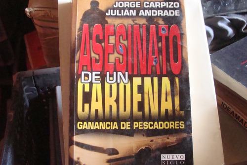 Asesinato De Un Cardenal ,ganancia De Pescadores, Año 2002