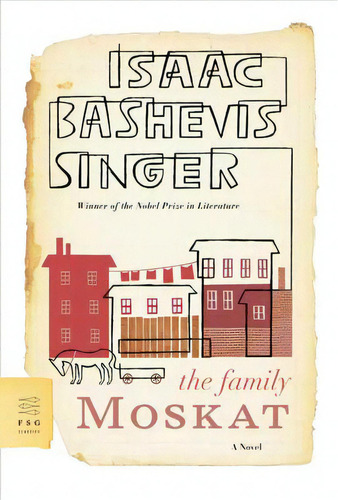 The Family Moskat, De Singer, Isaac Bashevis. Editorial Farrar Strauss & Giroux, Tapa Blanda En Inglés