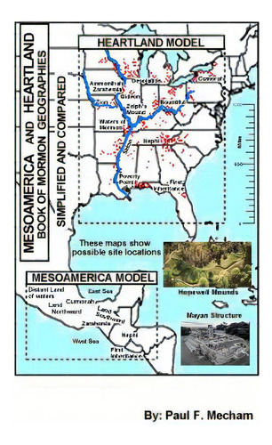 Mesoamerica And Heartland Book Of Mormon Geographies Simplified And Compared, De Mecham, Paul F.., Vol. 1. Editorial Createspace, Tapa Blanda En Inglés