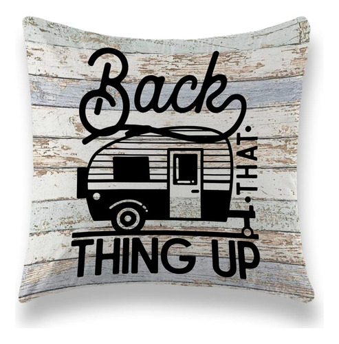 Back That Thing Up Glamping Camper Fundas De Almohada De 18.