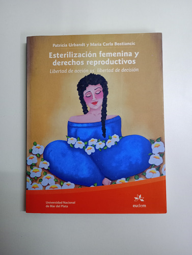 Esterilización Femenina Y Derechos Reproductivos (Usado)