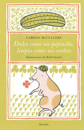 Dulce Como Un Pepinillo, Limpio Como Un Cerdito, De Mccullers, Carson. Editorial Siruela, Tapa Dura En Español