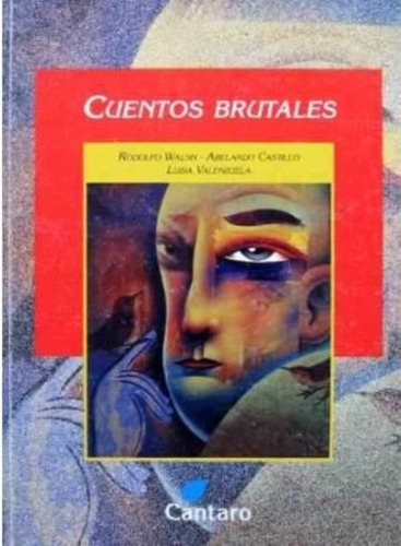 Cuentos Brutales, De Walsh, Rodolfo. Editorial Cántaro, Tapa Tapa Blanda En Español