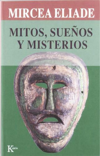 Mitos, Sueños Y Misterios. Mircea Eliade