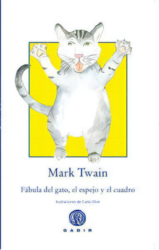 Fãâ¡bula Del Gato, El Espejo Y El Cuadro, De Twain, Mark. Gadir Editorial, S.l., Tapa Dura En Español