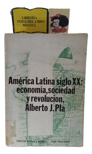 América Latina Siglo 20 - Economía Sociedad Y Revolución 