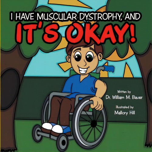 It's Okay!: I Have Muscular Dystrophy, And, De Bauer, William M.. Editorial Westbow Pr, Tapa Blanda En Inglés