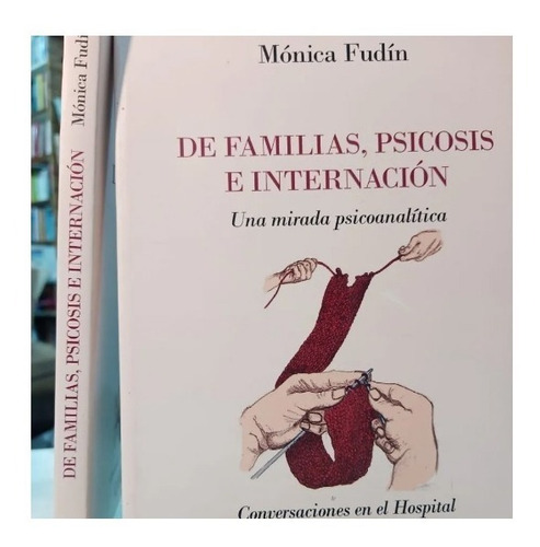 De Familias , Psicosis E Internación, de Monica Fundin. Editorial LETRA VIVA en español