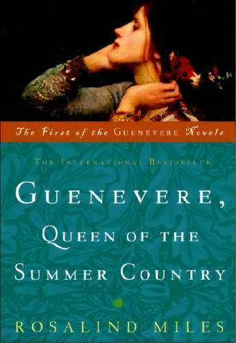 Guenevere, Queen Of The Summer Country, De Rosalind Miles. Editorial Random House Usa Inc, Tapa Blanda En Inglés