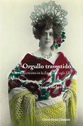 Libro Orgullo Travestido 2 Ed De Uso Juan Carlos El Desvelo